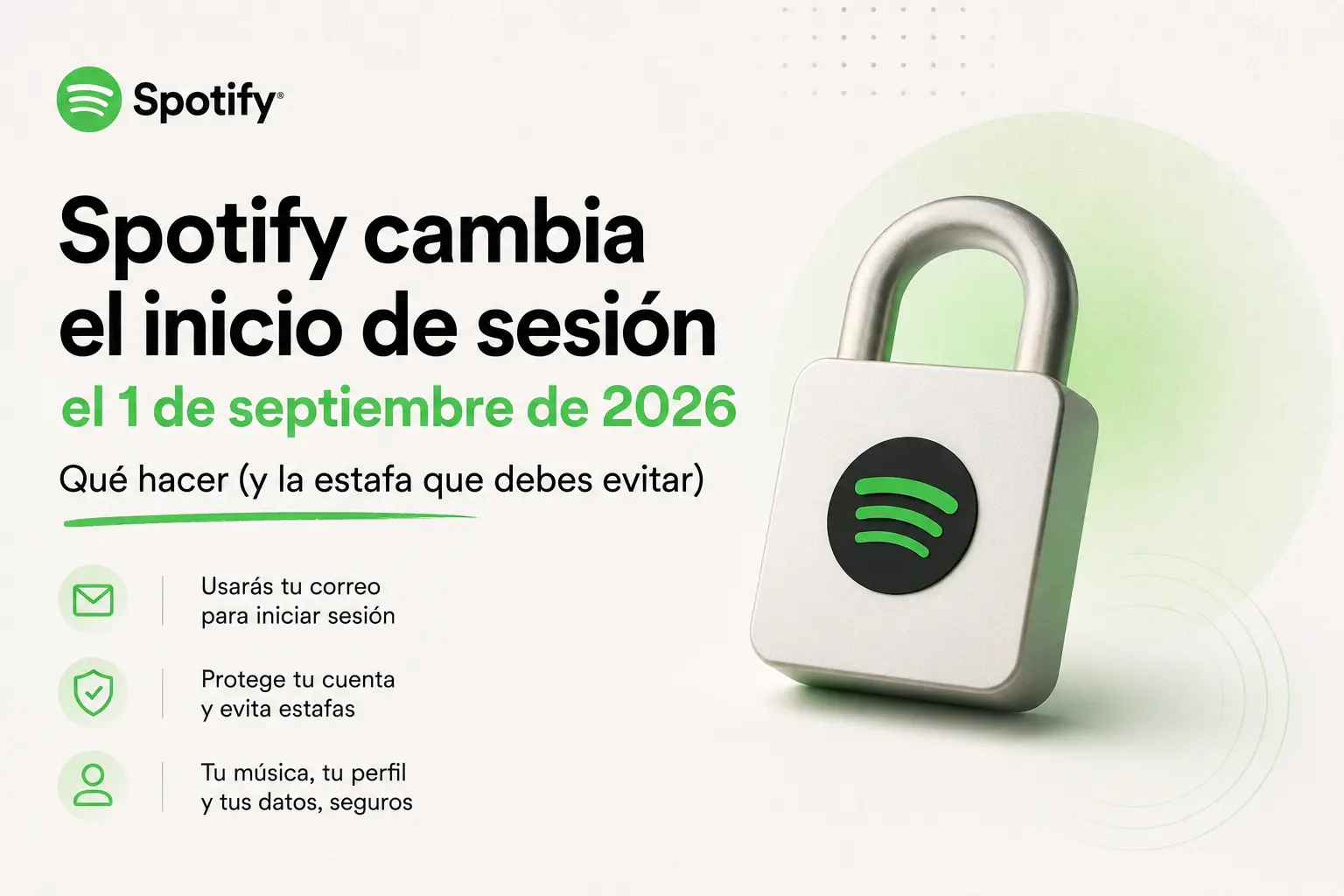 Spotify cambia el inicio de sesión el 1 de septiembre de 2026: qué hacer (y la estafa que debes evitar)